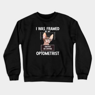 I Was Framed By My Optometrist Crewneck Sweatshirt